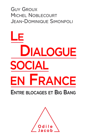 Le dialogue social entre blocages et big bang