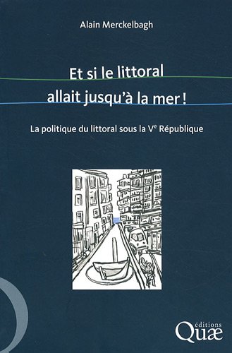 Et si le littoral allait jusqu’à la mer !