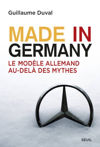 Made in germany. le modèle allemand au-delà des mythes