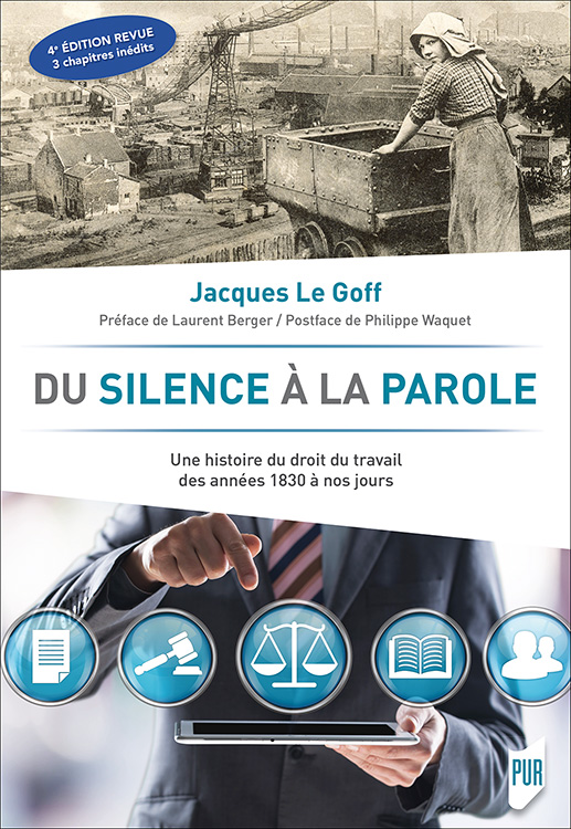 Jacques le goff, Du silence à la parole. une histoire du droit du travail des années 1830 à nos jours