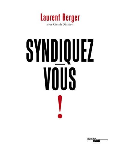 Laurent Berger, Syndiquez-vous !