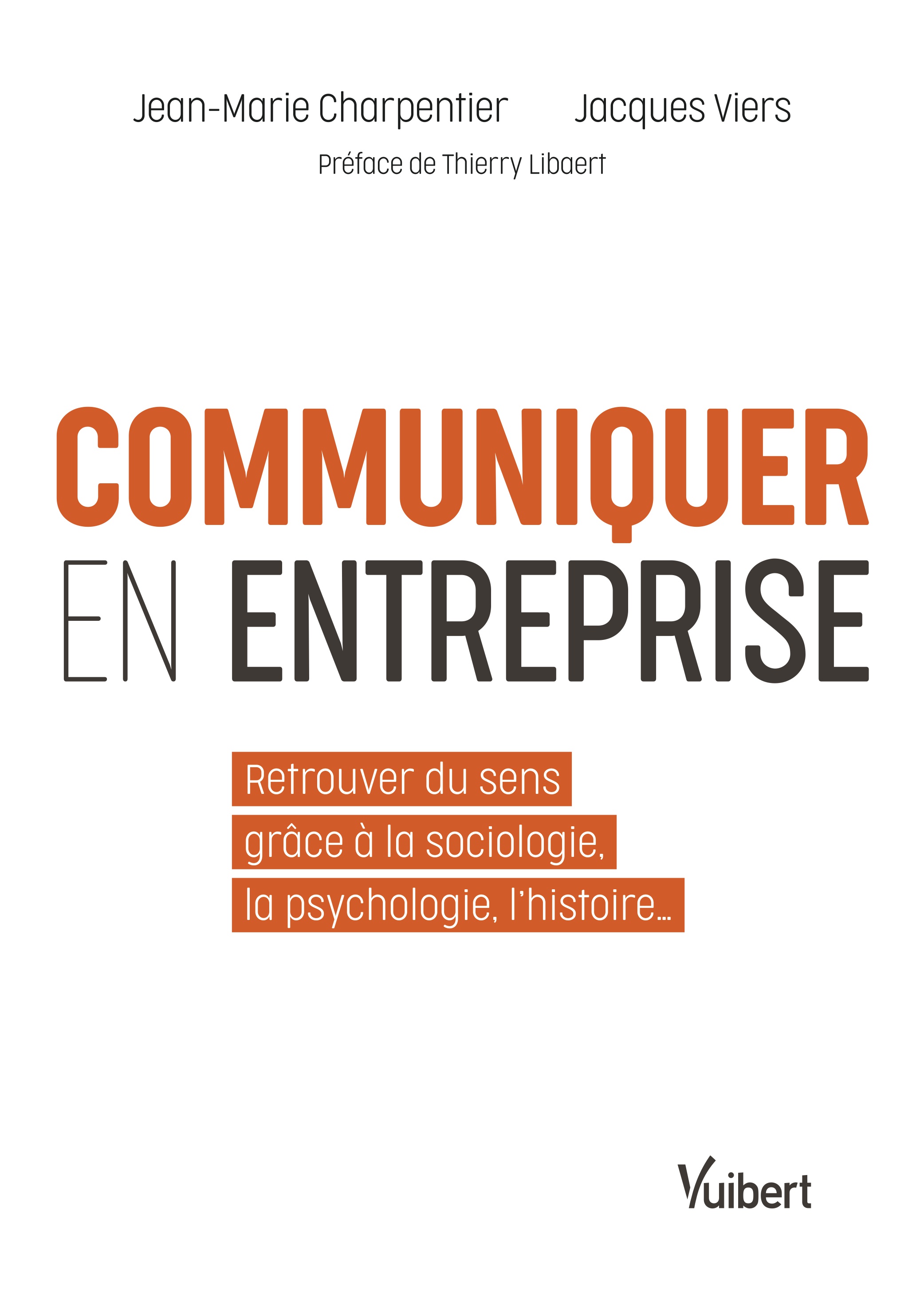 Jean-Marie Charpentier, Jacques Viers, Communiquer en entreprise. Retrouver du sens grâce à la sociologie, la psychologie, l’histoire...
